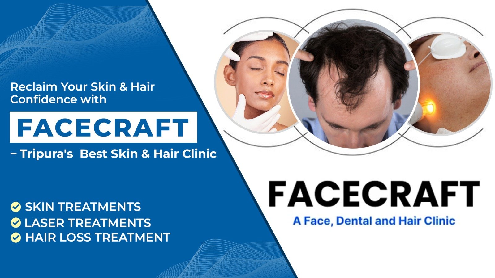 Reclaim Your Skin & Hair Confidence with Facecraft – Tripura's Best Skin & Hair Clinic